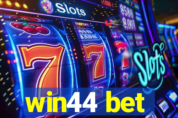 win44 bet